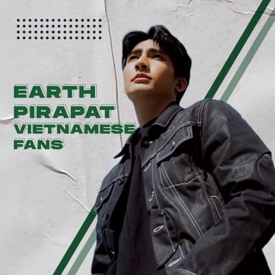 We are dedicated to @Earth_Pirapat from Vietnam 🌍 #EarthPirapat
#เอิร์ทพิรพัฒน์ / earthpirapatvietnamesefans@gmail.com