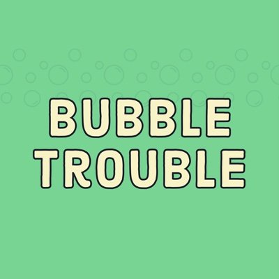 Bubble Trouble Podcast Profile