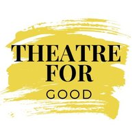 Theatre for Good (@theatre4good) 's Twitter Profile