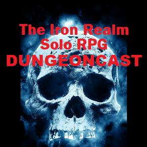 LISTEN or PLAY
-- The Ultimate Dungeon
-- 100+ SoloRPG Adventures
-- World's FIRST Play-By-Podcast Campaign
-- Immersive Audio
PLAY HARD or GO HOME. IRON REALM!