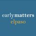 Early Matters El Paso (@earlymatterselp) Twitter profile photo