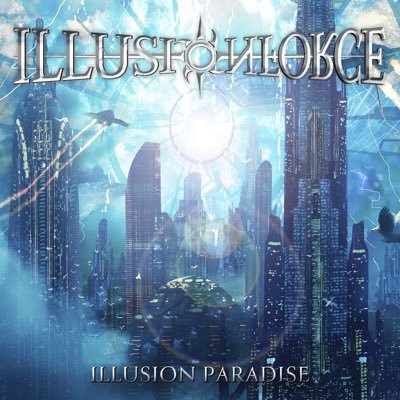 We are ILLUSION FORCE from JAPAN,KOREA and the U.S. / FRONTIERS RECORDS (ITALY)