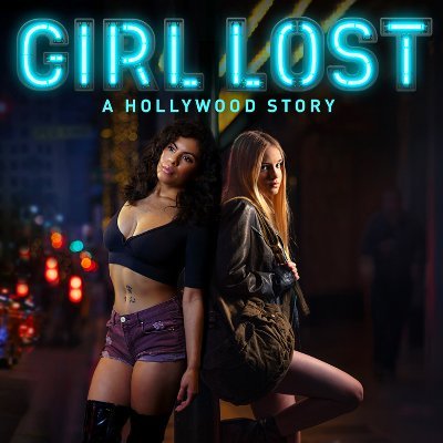 Girl Lost & Girl Lost: A Hollywood Story. Movies about sex workers in Hollywood. #sextrafficking