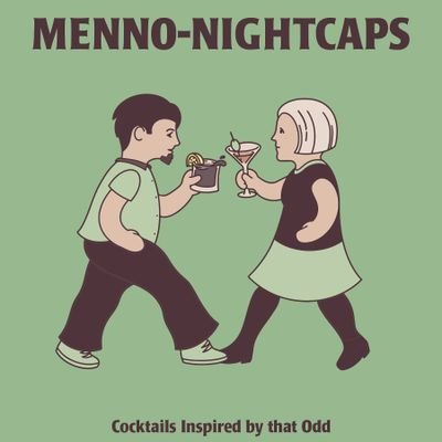 Author of Menno-Nightcaps (Touchwood, 2021) Always irreverent; often irrelevant. Mennonite life and cocktail recommendations