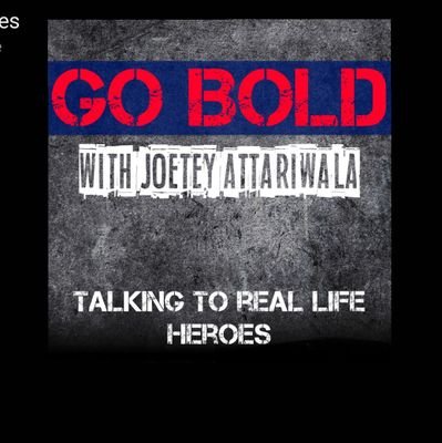 Go Bold with Joetey Attariwala. Find us on all major podcast players and on YouTube as we talk to real life heroes around the world. Please like and subscribe!
