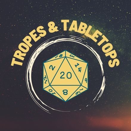 TROPES AND TABLETOPS