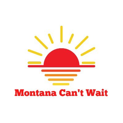 Montana Can’t Wait envisions a  government to help Montanans address the problems we face, and to make Montana a better place for us all.