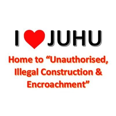 Illegalities are allowed to flourish in Juhu VileParle Andheri Versova as there is no fear of law in Powerful Builders, Administrators and Civic Authorities?