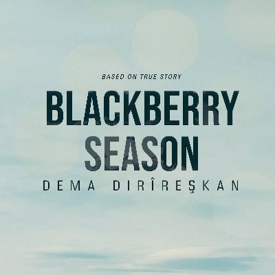 BLACKBERRY SEASON adapted from novel of Murat Turk directed by Haşim Aydemir and produced by Med Film @production_med and KomînaFîlmaRojava @kominafilmaroj