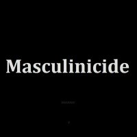 Masculinicide(@masculinicide) 's Twitter Profile Photo