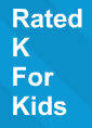 Rated K For Kids