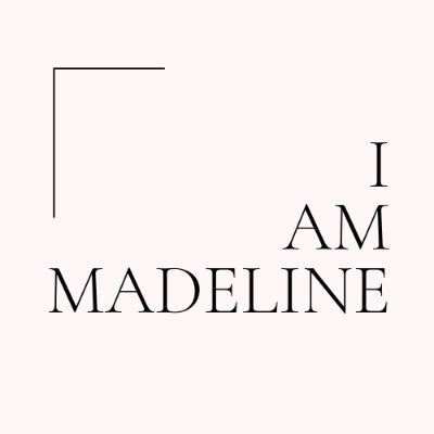 I AM MADELINE Profile