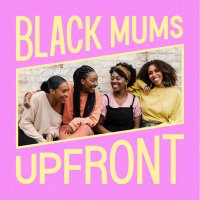 Black Mums Upfront (@blackmumsupfrnt) 's Twitter Profile