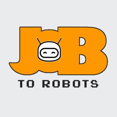 Job to Robot ( JTR , JobToRob, Jobs to Robots )