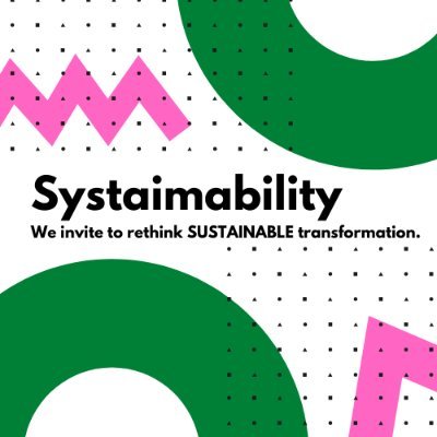 #Systaimability = System + Aim + Sustainability
We invite to rethink SUSTAINABLE transformation. 
🌎 More information: 👇