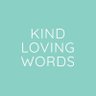 kindlovingwords's profile picture. Sharing kindness and encouraging words.