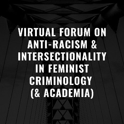 FREE Virtual Forum on Anti-Racism & Intersectionality in Feminist Criminology (& Academia) on June 4, 2021. Co-sponsors @ASCWomenCrime @AU_SPA @AUantiracismCtr