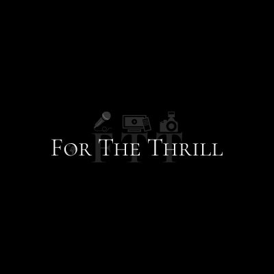 Home of For The Thrill Podcast, Merchandise, Music and more.