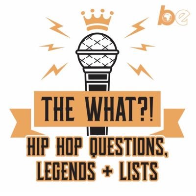 The What?! Hip Hop Questions, Legends & Lists on The Black Effect Network
