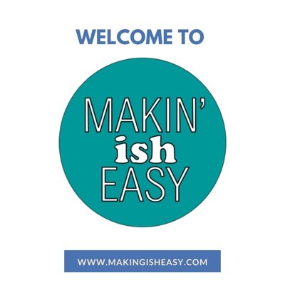 Makin Ish Easy