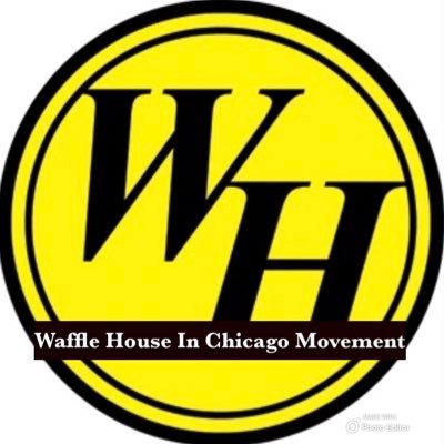 Movement to open @WaffleHouse locations in Chicagoland and the suburbs #WaffleHouseInChicago (NOT AFFILIATED WITH @WaffleHouse)