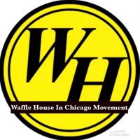 Waffle House In Chicago(land) Movement(@WHinChicago) 's Twitter Profileg