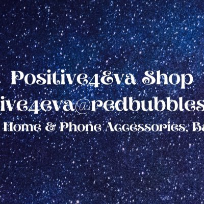 Positive 4EVA Shop @ Redbubbles-art on t-shirts, home & phone accessories, face mask, gym accessories, stickers, and promoting-creating positive vibes.