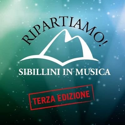 RipartTiAmo! Sibillini in Musica: Grandi Concerti per la rivalutazione Artistica e Culturale delle zone colpite dal Sisma del 2016. #RIPARTIAMO