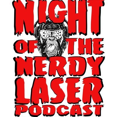 Night Of The Nerdy Laser Podcast