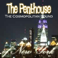 From the clubs to the classic cool...it's timeless music...all the time on ThePenthouse.fm - The Cosmopolitan Sound of New York! (tm)