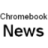 Chromebook News
