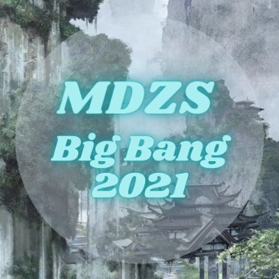 MDZS Big Bang 2021! This year we're running on Discord.