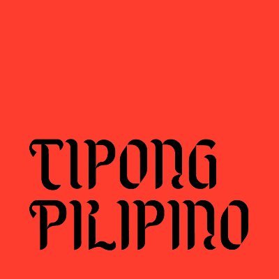 exploring the intersection of type, Philippine culture and national identity | tipongpilipino@gmail.com