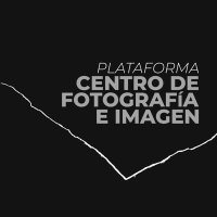 Plataforma Centro de Fotografía e Imagen(@centrofotoimag) 's Twitter Profile Photo