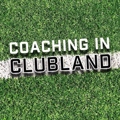 Coaching in Clubland Podcast