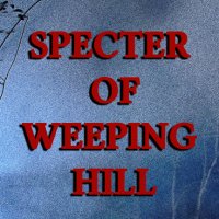 Specter Of Weeping Hill (@spectermovie) 's Twitter Profile