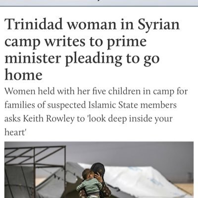 ADVOCATING FOR THE REPATRIATION OF TRINIS (WOMEN & CHILDREN) a Bajan & a surinamese too ABANDONED to SUFFER ROT & DIE in CONCENTRATION CAMPS of Syria & IRAQ