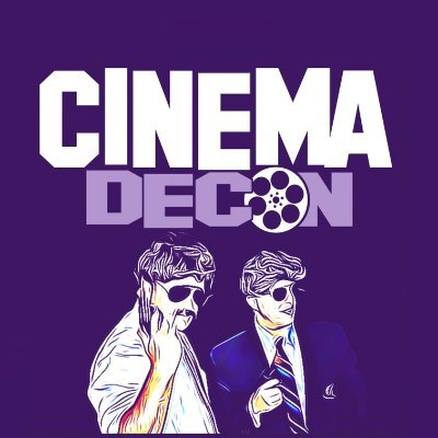 Cinema Decon Podcast 🎬