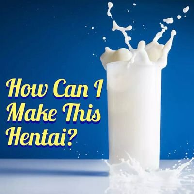 How Can I Make This Hentai? Official (@HowCanIHentai) | Twitter