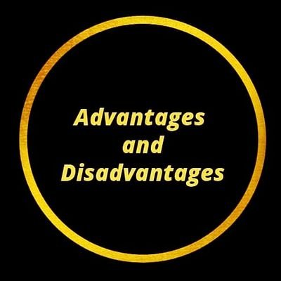 Follow to Know Advantages and Disadvantages of everything in world.