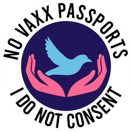 No New Normal. No Masks. No Great Reset and definitely No Vaccine Passport Tyranny. Not Anti-vax but Pro Choice.