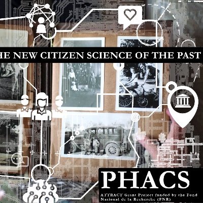 PHACS (Public History as the New Citizen Science of the Past). Project led by Prof. Thomas Cauvin (University of Luxembourg). #publichistory