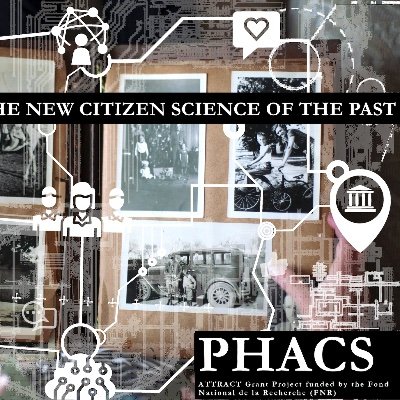 PHACS (Public History as the New Citizen Science of the Past). Project led by Prof. Thomas Cauvin (University of Luxembourg). #publichistory