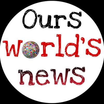 Ours Worlds News