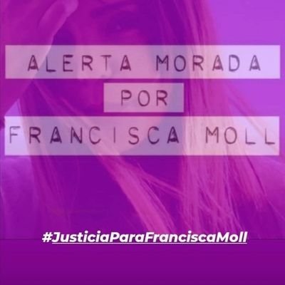 #JusticiaparaFranciscaMoll
#JusticiaparaFrancisca