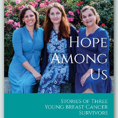 Breast Cancer Survivors 🎗🎗🎗 Friends👩‍🦰👩‍👱‍♀️ Daughters of Cancer Survivors 📖📖📖Authors of Hope Among Us: Stories of Three Young Breast Cancer Survivors