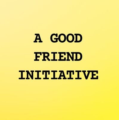 A Good Friend Initiative