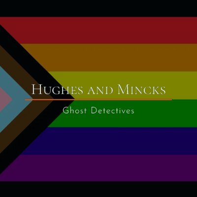 Hughes and Mincks: Ghost Detectives