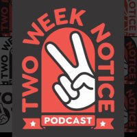 Two Week Notice Podcast (@2weeknoticepod) 's Twitter Profile