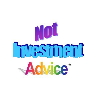 Not Investment Advice